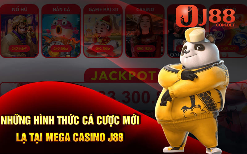 Những hình thức cá cược mới lạ tại Mega Casino J88