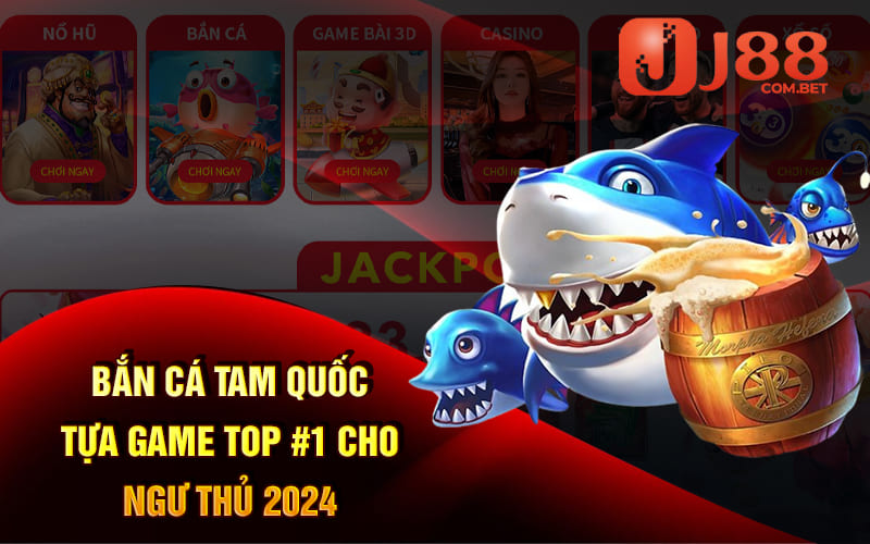 Bắn Cá Tam Quốc - Tựa Game Top #1 Cho Ngư Thủ 2024
